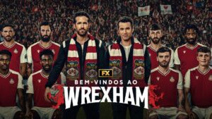 Bem-Vindos Ao Wrexham | Saiba onde assistir online a Série Documental estrelada por Ryan Reynolds